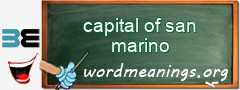 WordMeaning blackboard for capital of san marino